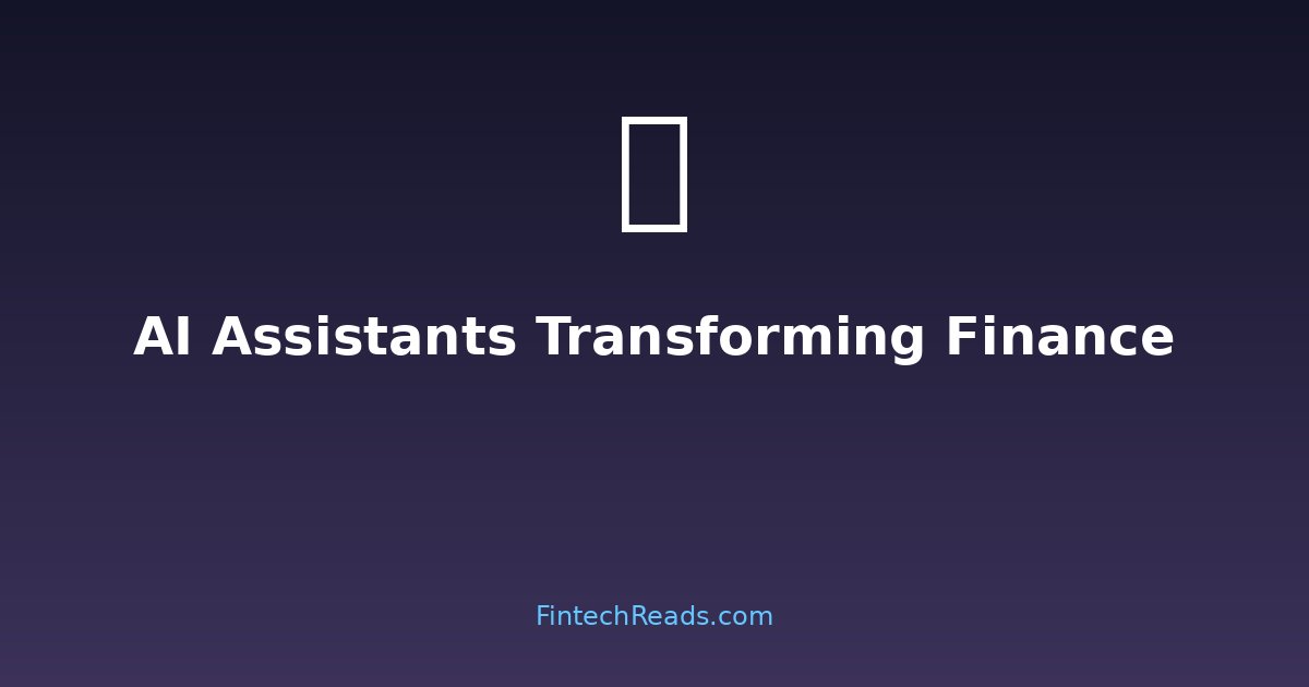 AI Assistants in Fintech: The Future of Personalized Financial Guidance