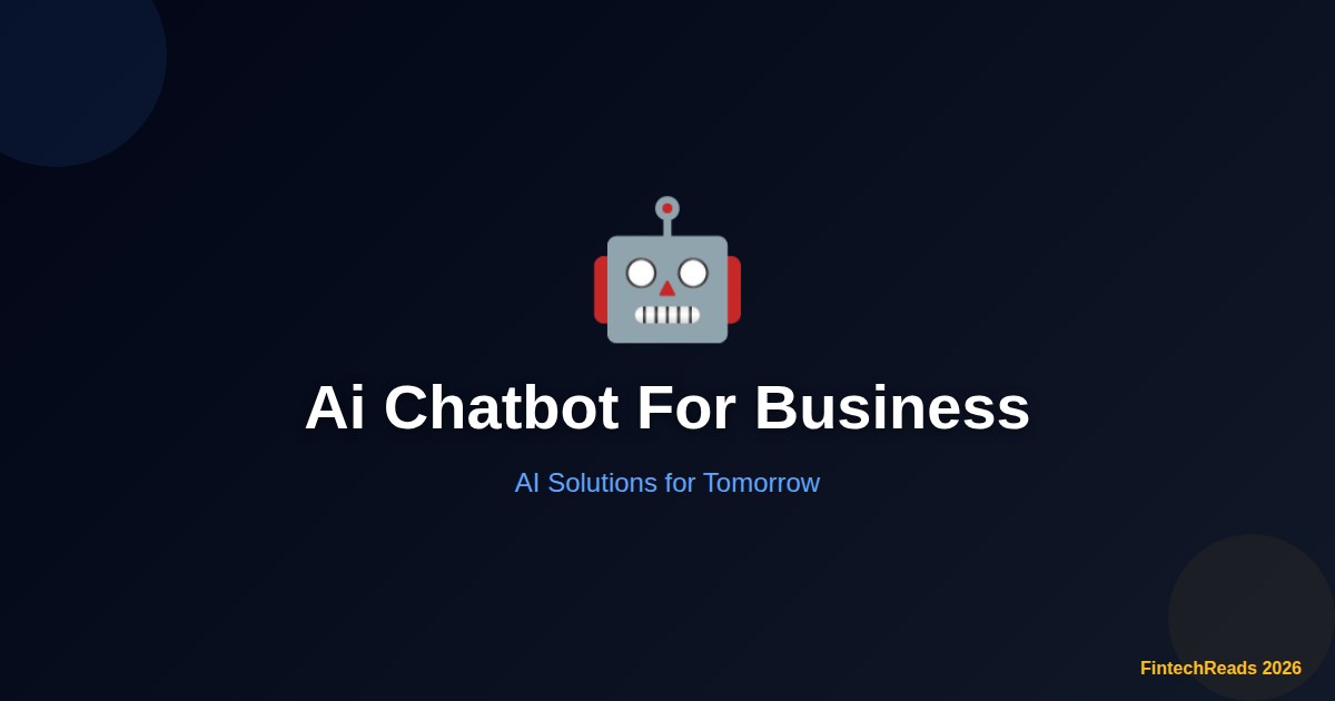 Ai Chatbot For Business: What You Need to Know (2026)