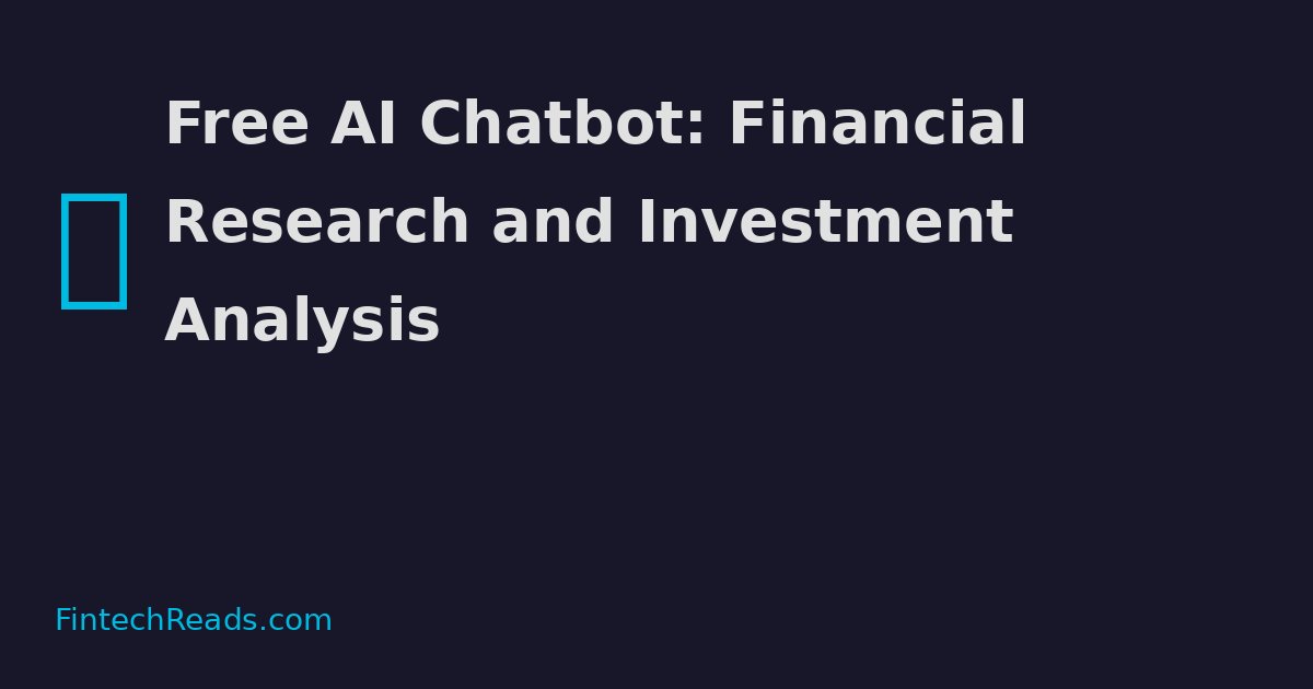 Free AI Chatbot: Financial Research and Investment Analysis