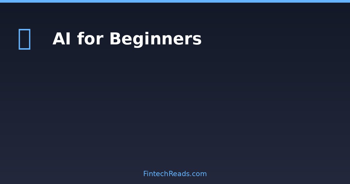 AI for Beginners: Non-Technical Guide to Artificial Intelligence