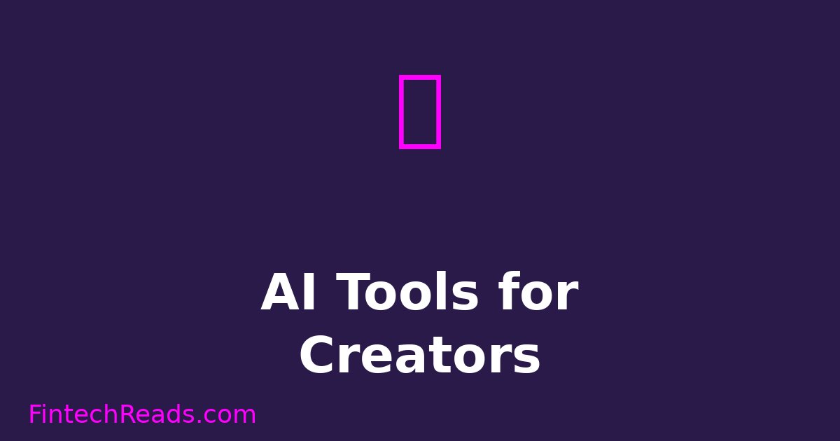 AI Tools for Content Creators: Scaling Production Without Compromising Quality