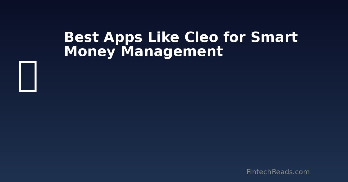 Best Apps Like Cleo for Smart Personal Finance Management (2026)