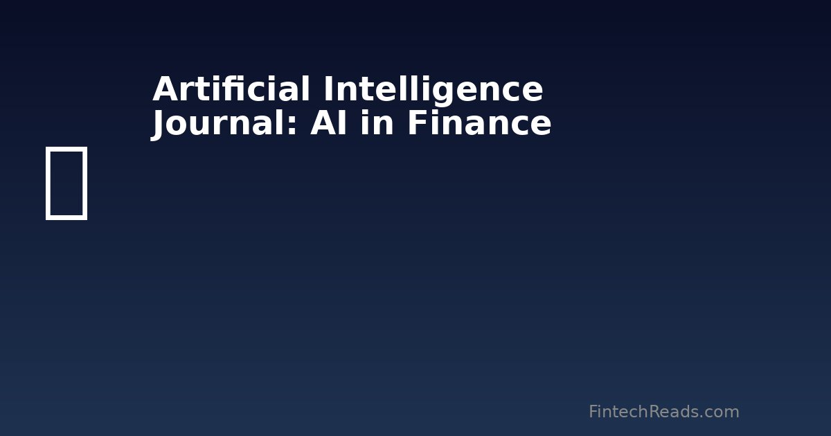 Artificial Intelligence Journal: AI Applications Transforming Finance (2026)