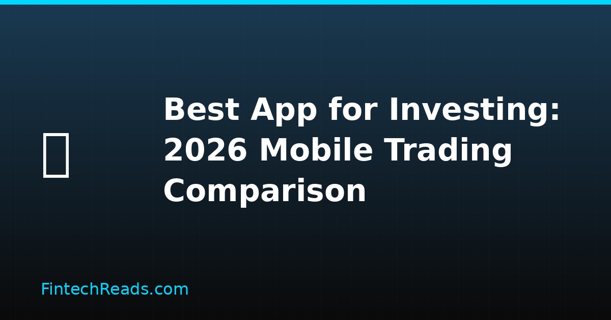Best App for Investing 2026: Which Platform Actually Wins for Your Goals