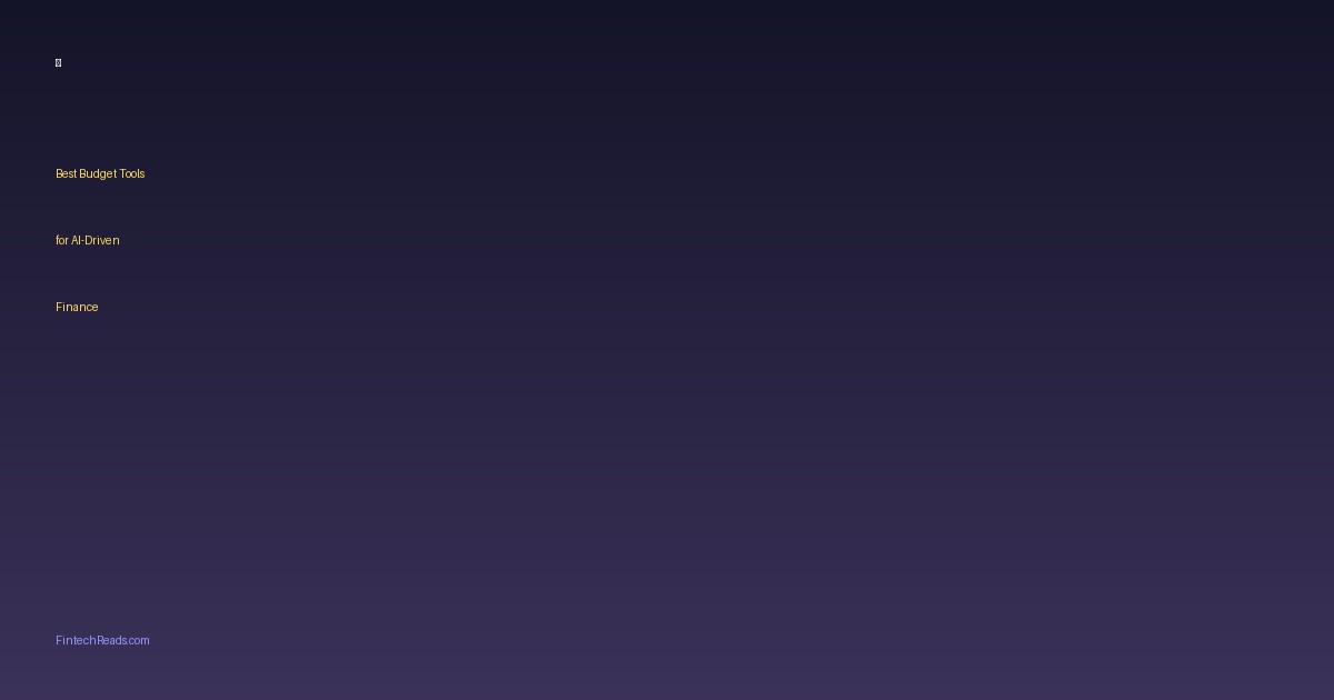 Best Budget Tools and AI-Driven Approaches for Financial Control (2026)