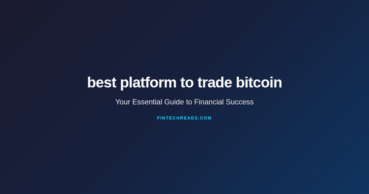 Comprehensive Review of best platform to trade bitcoin (2026)