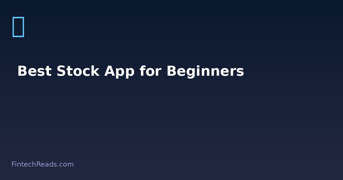 Best Stock App for Beginners: Start Investing With Zero Friction (2026)