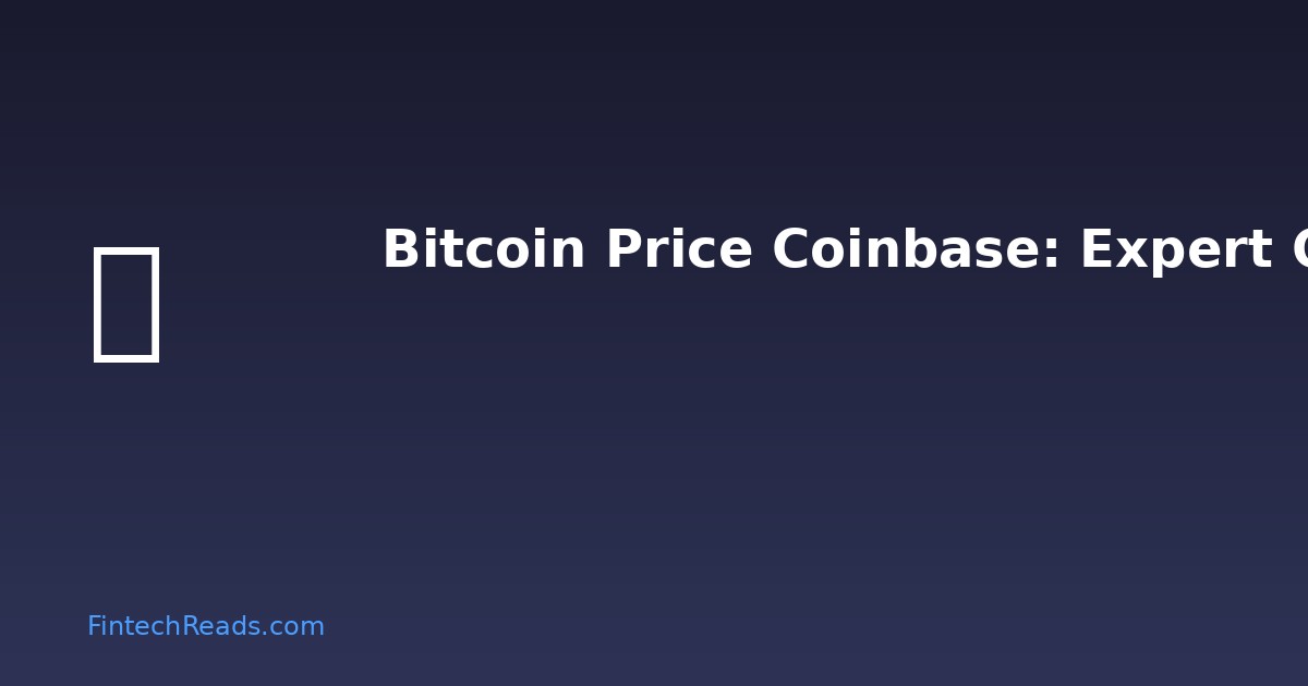 Bitcoin Price on Coinbase: Understanding Real-Time Pricing, Market Dynamics, and Price Discovery (2026)