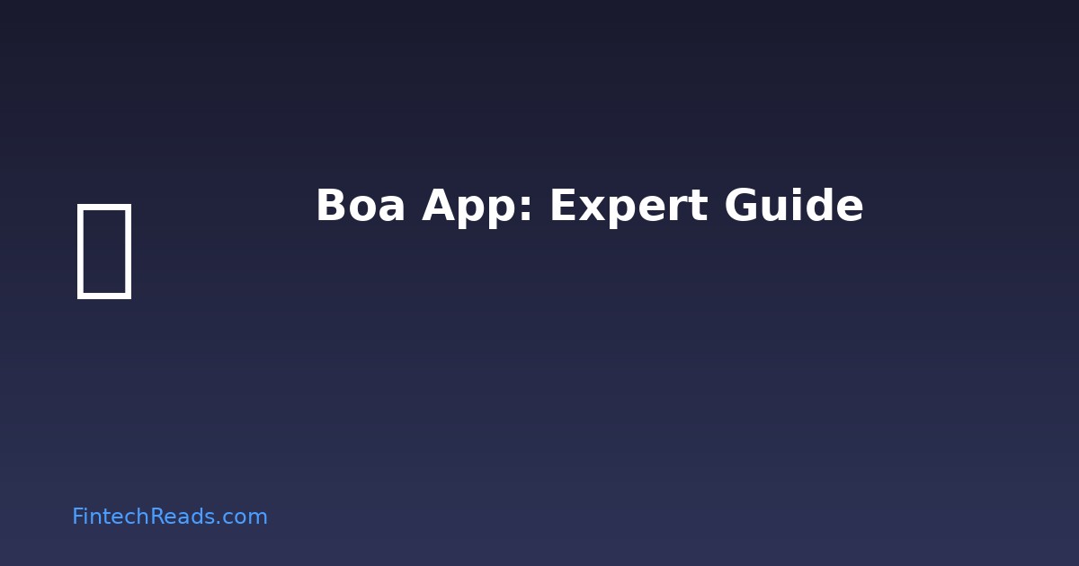 BOA App: Bank of America's Mobile Banking Solution and Its Comparison to Fintech Alternatives (2026)