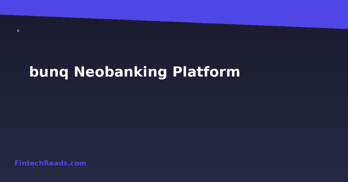 bunq Neobanking Platform: Reimagining European Digital Banking in 2026