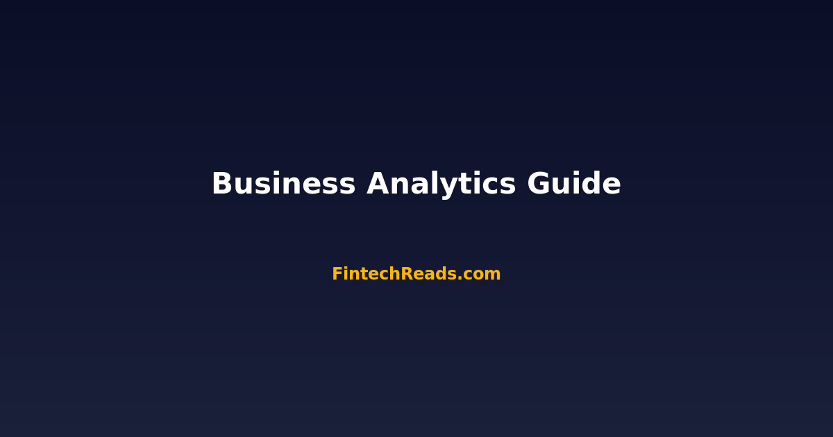 Business Analytics: Expert Guide & Best Practices 2026