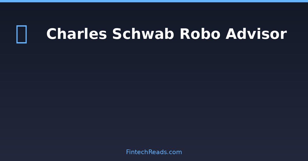 Charles Schwab Robo Advisor: Enterprise-Grade Automated Investing