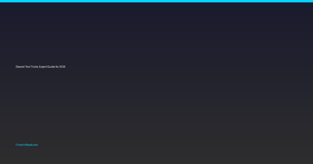 Discord Text Tricks: Expert Guide for 2026