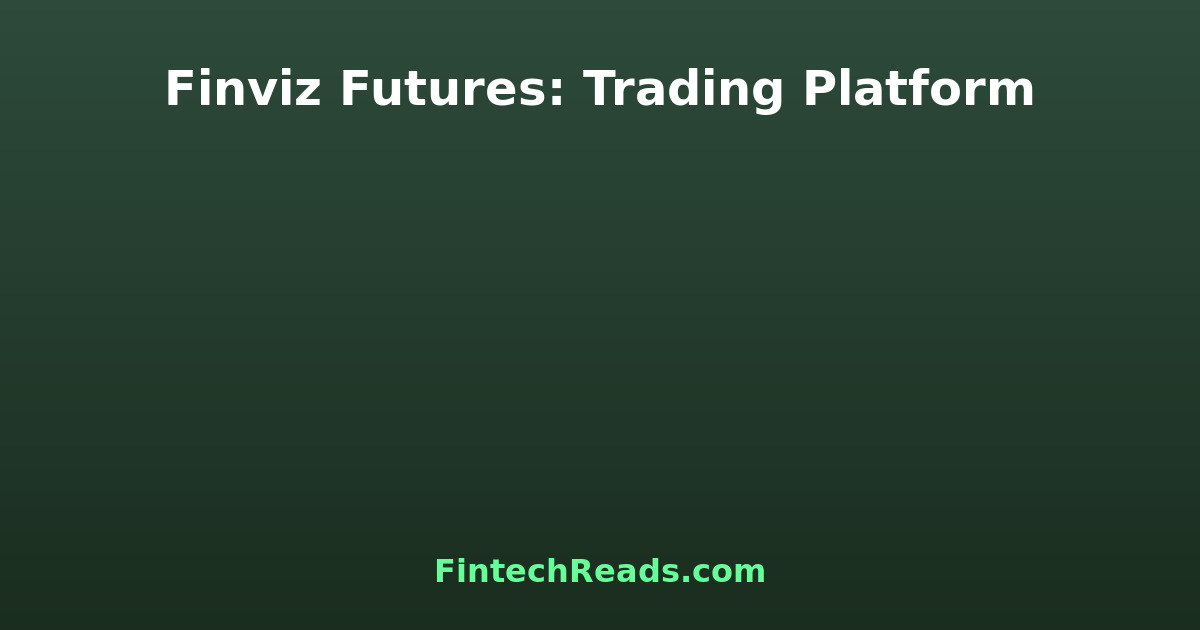 Finviz Futures: Expert Guide & Best Practices 2026