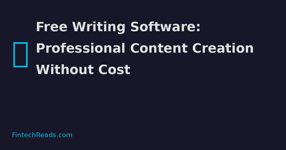 Free Writing Software: Professional Content Creation Without Cost
