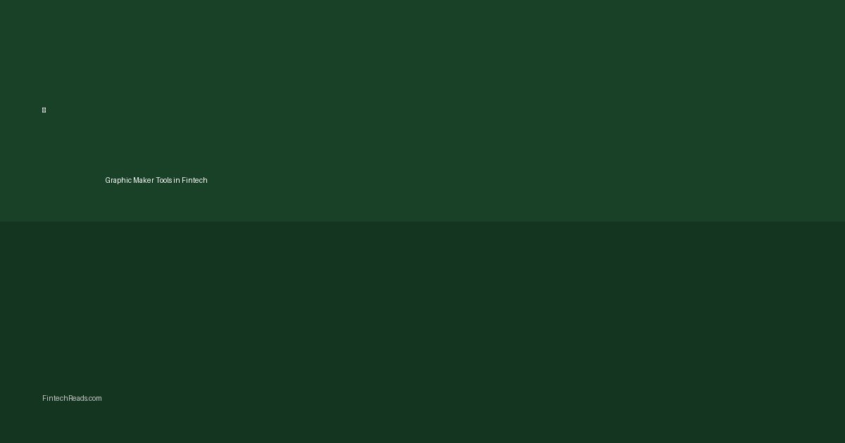 Graphic Maker Tools in Fintech: Creating Compelling Financial Content