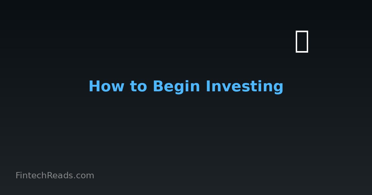 How to Begin Investing: Practical Guide for First-Time Investors (2026)