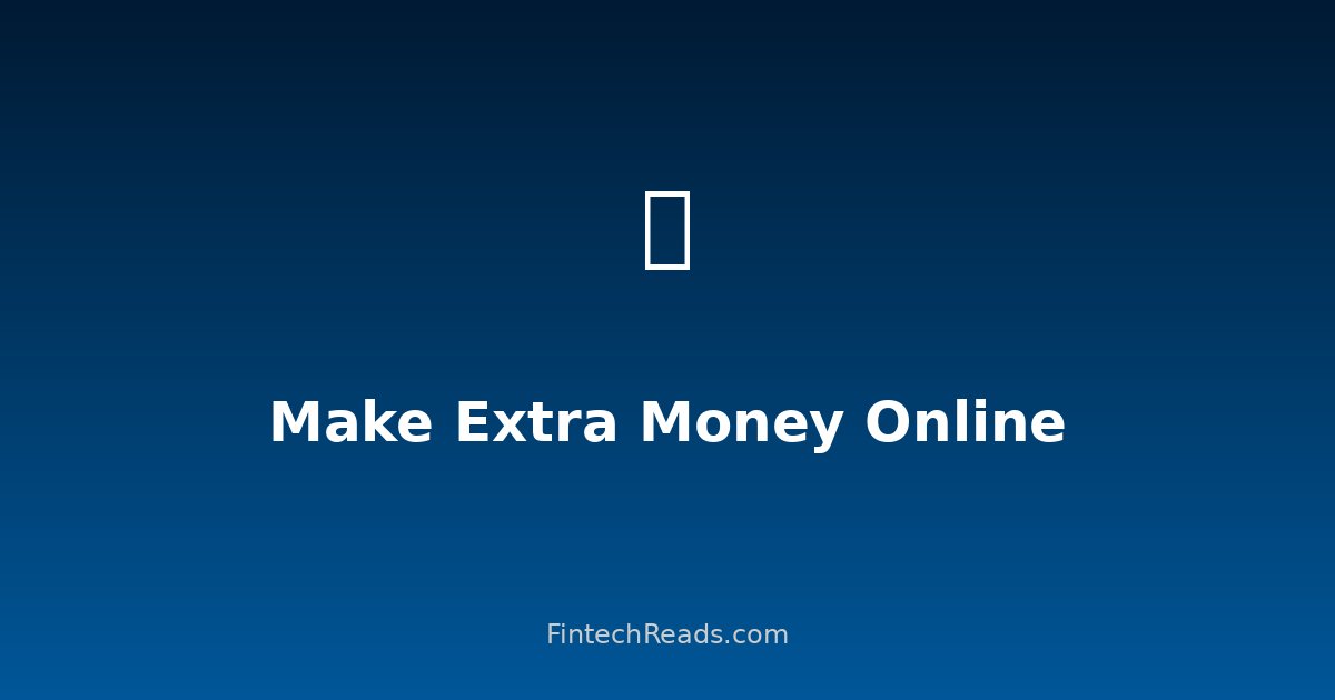How to Make Extra Money Online Through Fintech Platforms in 2026
