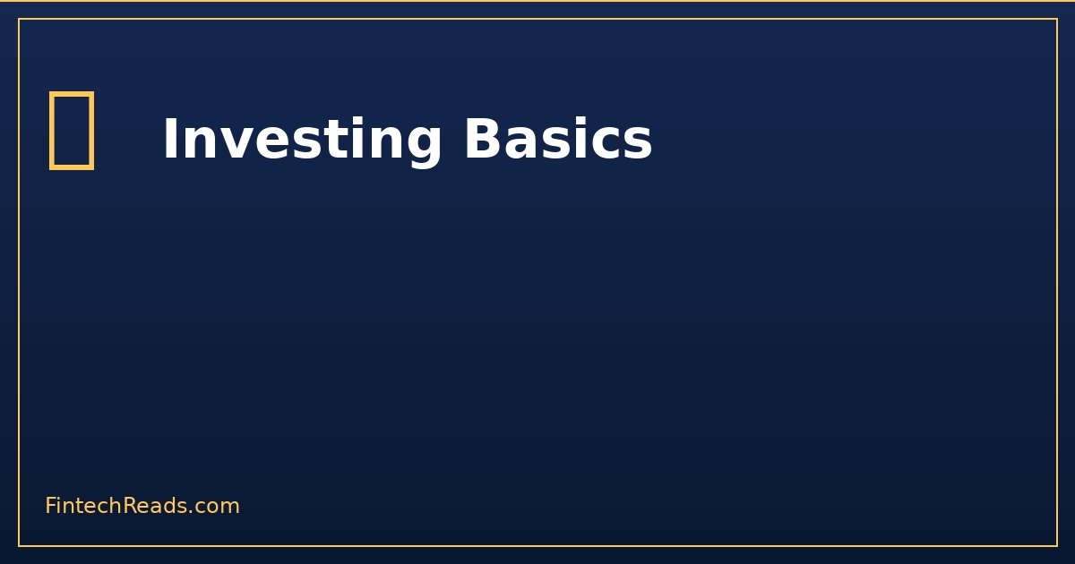Investing Basics: The Complete Framework for Modern Investors
