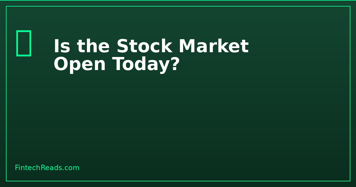 Is the Stock Market Open Today? Complete Trading Hours Guide