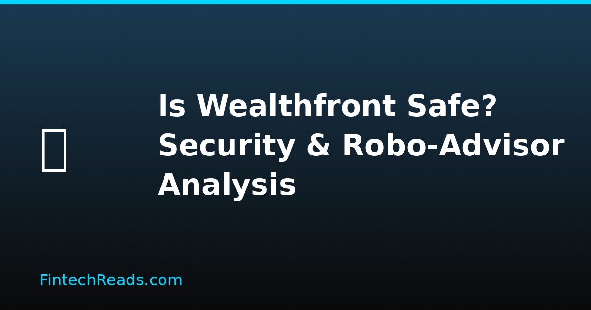 Is Wealthfront Safe? Complete Security Analysis for Your Life Savings