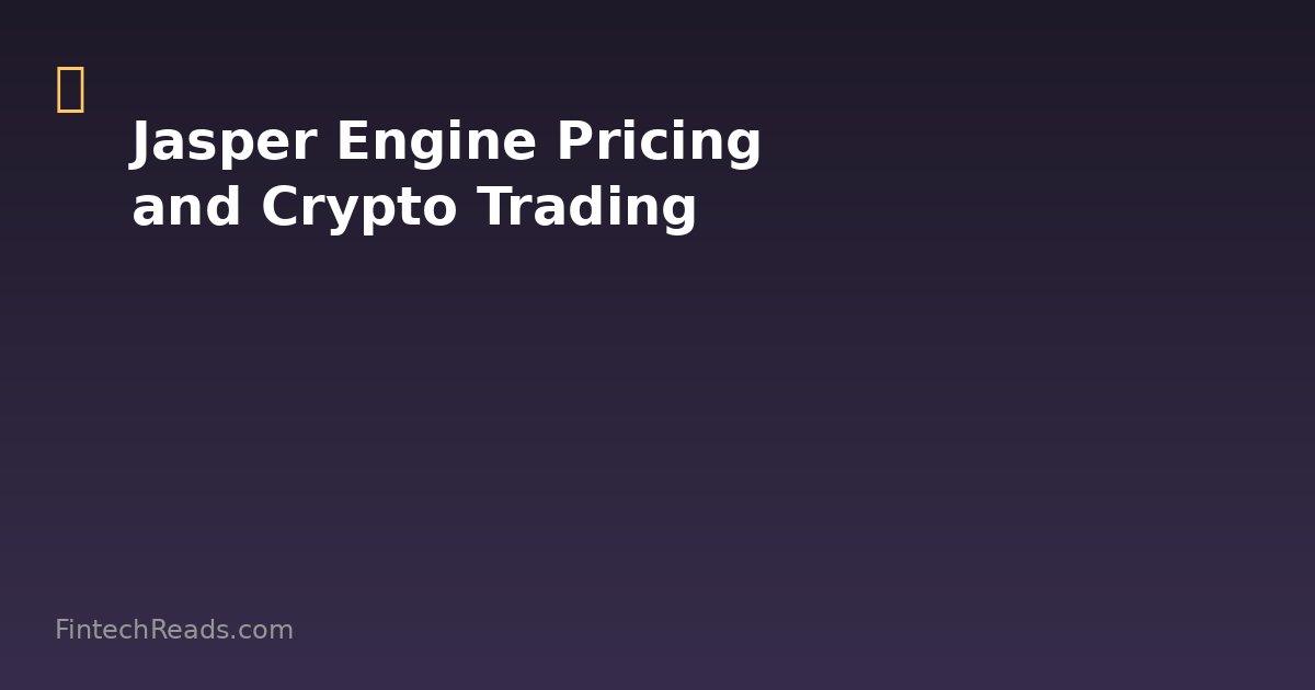 Jasper Engine Pricing and AI-Powered Cryptocurrency Trading Platforms