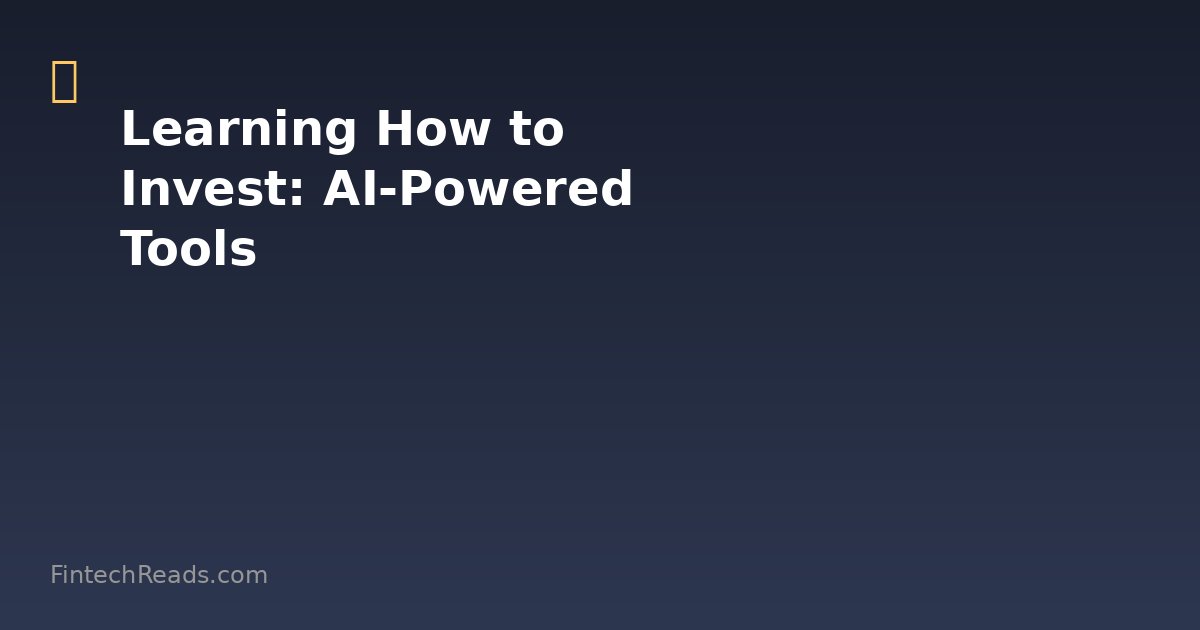 Learning How to Invest: From Traditional Education to AI-Powered Investment Platforms