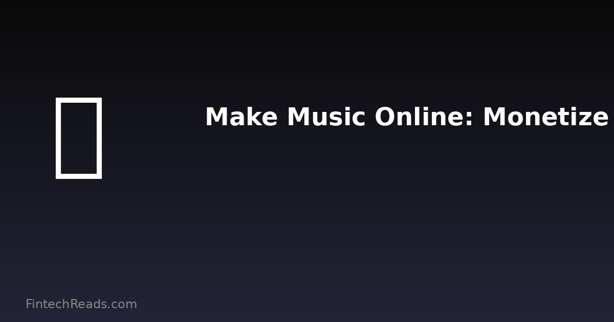 Make Music Online: How AI and Fintech Transform Music Production (2026)