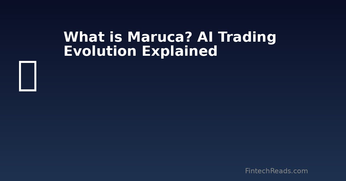 What is Maruca? Understanding AI Trading System Evolution (2026)
