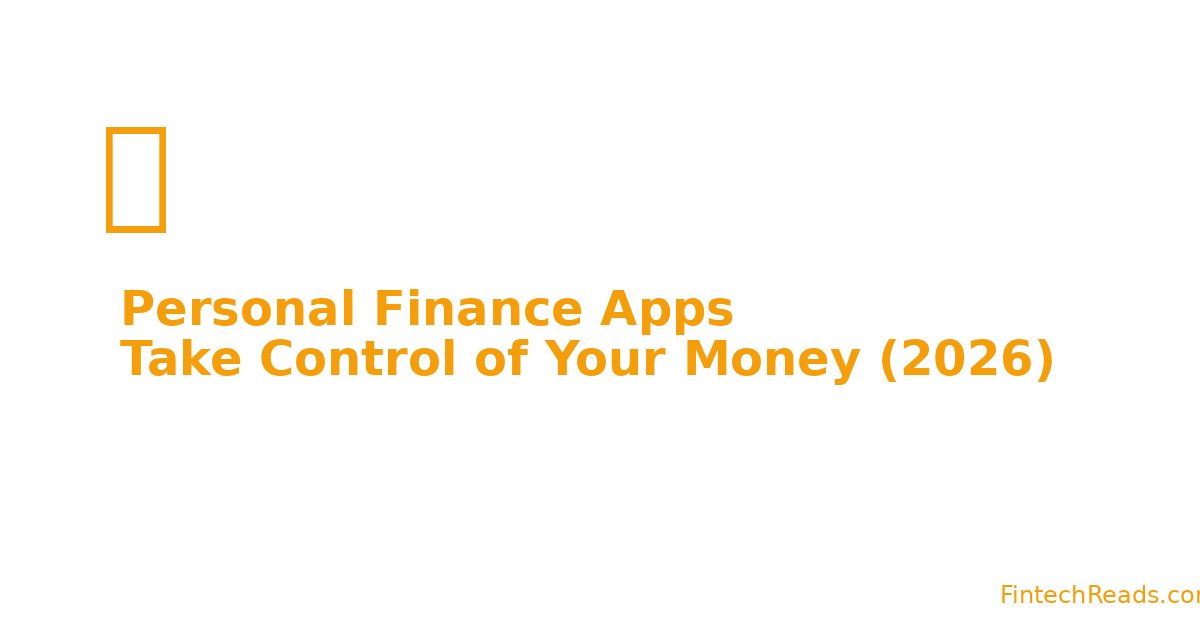 Personal Finance Apps: Take Control of Your Money (2026)