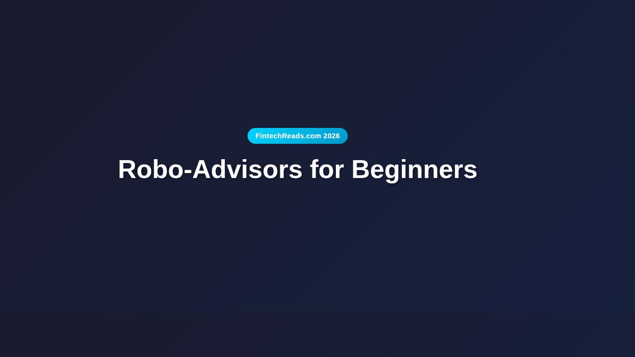 Robo-Advisors for Beginners: Your Complete Guide to Automated Investing