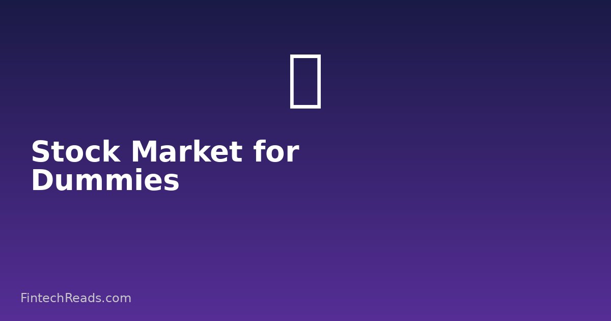 Stock Market for Dummies: Understanding Investing Basics