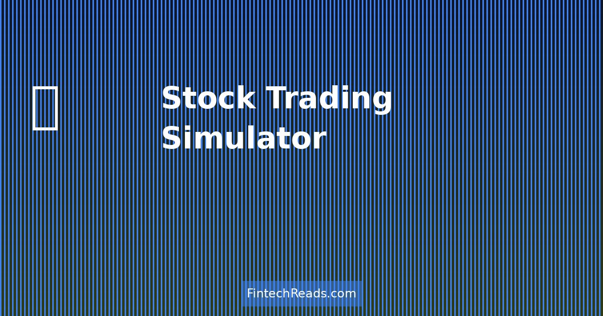Stock Trading Simulator: Practice Before Real Money Trading