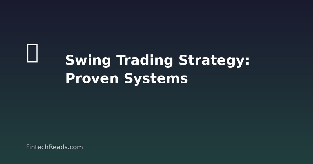 Swing Trading Strategy: Proven Systems for Intraweek Moves