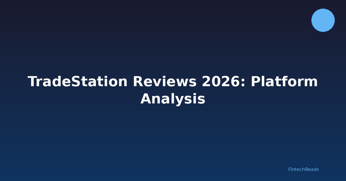TradeStation Reviews 2026: Complete Platform Analysis