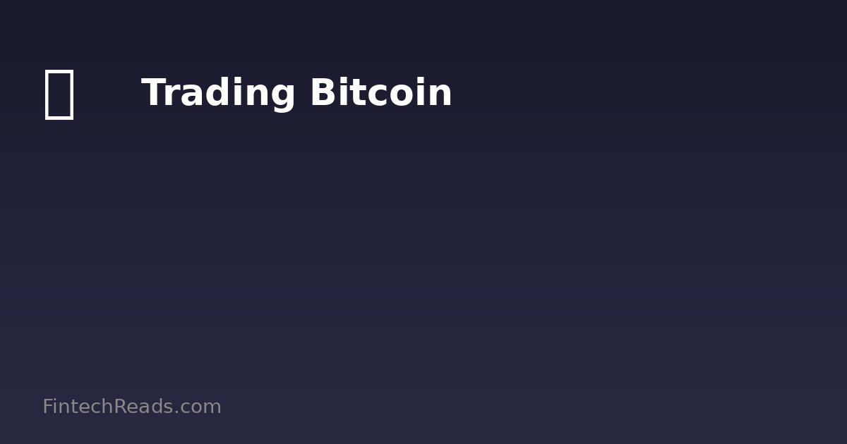 Trading Bitcoin: Expert Guide for 2026